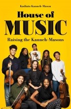 Kadiatu Kanneh-Mason - House of Music: Raising the Kanneh-Masons
