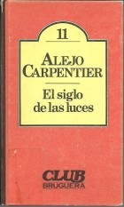Алехо Карпентьер - El siglo de las luces