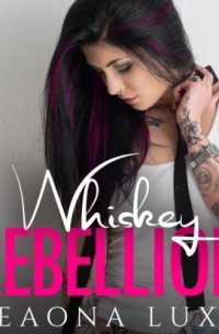 Lies & Whiskey Duet, Book 2: Whiskey Rebellion