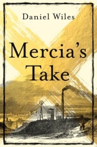 Дэниел Уайлс - Mercia's Take
