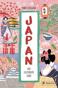Marco Reggiani - Japan. Der illustrierte Guide