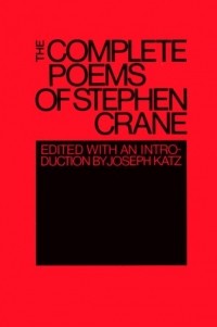 Стивен Крейн - The Complete Poems of Stephen Crane