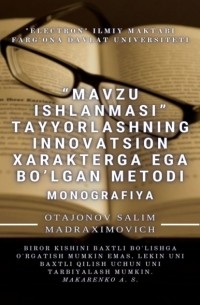 «Mavzu ishlanmasi» tayyorlashning innovatsion xarakterga ega bo’lgan metodi. Monografiya