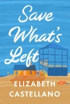 Elizabeth Castellano - Save What&#039;s Left