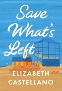 Elizabeth Castellano - Save What's Left
