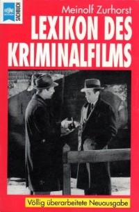 Meinolf Zurhorst - Lexikon des Kriminalfilms. Mit mehr als 400 Filmen von 1900 bis heute. Band 195