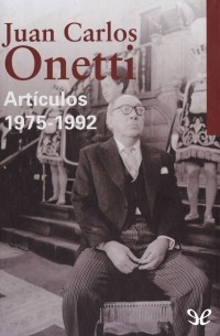 Juan Carlos Onetti - Artículos: 1975-1982