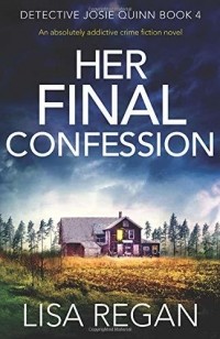 Lisa Regan - Her Final Confession