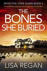 Lisa Regan - The Bones She Buried
