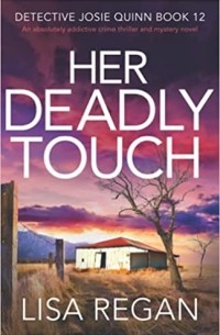 Lisa Regan - Her Deadly Touch