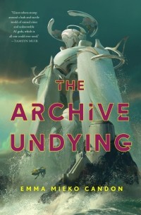 Emma Mieko Candon - The Archive Undying