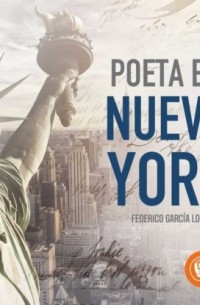Федерико Гарсиа Лорка - Un poeta en Nueva York (Completo)