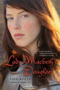 Lisa Klein - Lady Macbeth's Daughter