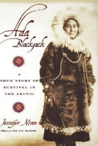 Дженнифер Нивен - Ada Blackjack: A True Story of Survival in the Arctic