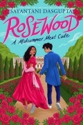 Саянтани ДасГупта - Rosewood: A Midsummer Meet Cute