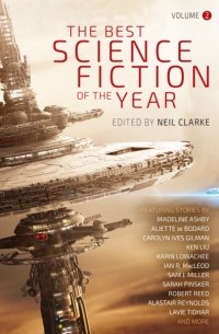 Нил Кларк - The Best Science Fiction of the Year: Volume Two