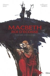  - Macbeth, roi d'Écosse - Tome 1