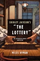 Miles Hyman - Shirley Jackson&#039;s &quot;The Lottery&quot;: The Authorized Graphic Adaptation
