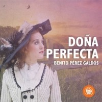 Benito Pérez Galdós - Doña perfecta