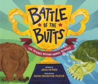 Джоселин Риш - Battle of the Butts: The Science Behind Animal Behinds