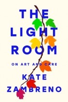 Kate Zambreno - The Light Room