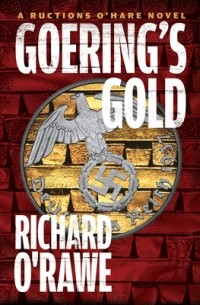 Ричард О’Рау - Goering's Gold