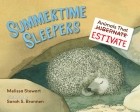Мелисса Стюарт - Summertime Sleepers: Animals That Estivate
