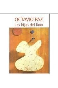 Октавио Пас - Los hijos del limo