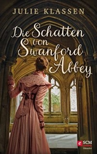 Джули Классен - Die Schatten von Swanford Abbey