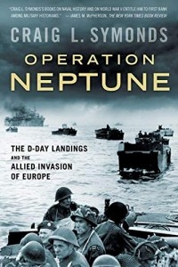 Крейг Саймондс - Operation Neptune: The D-Day Landings and the Allied Invasion of Europe