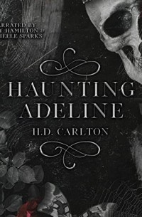 Х. Д. Карлтон - Haunting Adeline