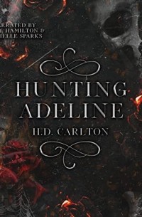 Х. Д. Карлтон - Hunting Adeline