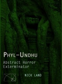 Ник Ланд - Phyl-Undhu: Abstract Horror, Exterminator