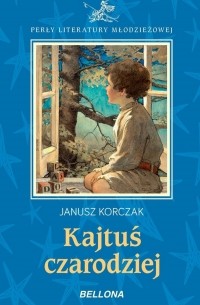Janusz  Korczak - Kajtuś czarodziej