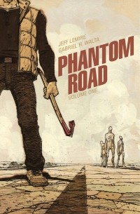 Джефф Лемир - Phantom Road Volume 1
