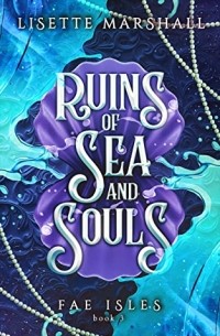 Lisette Marshall - Ruins of Sea and Souls