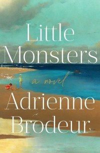 Эдриенн Бродер - Little Monsters