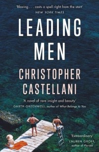 Кристофер Кастеллани - Leading Men: A Novel