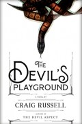 Крейг Расселл - The Devil&#039;s Playground