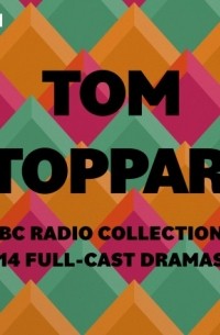 Том Стоппард - Tom Stoppard: A BBC Radio Collection