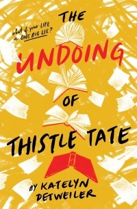 Кейтлин Детвейлер - The Undoing of Thistle Tate