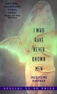 Жаклин Арпман - I Who Have Never Known Men