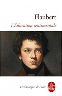 Гюстав Флобер - L'éducation sentimentale