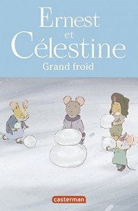 Gabrielle Vincent - Ernest et Célestine: Grand froid