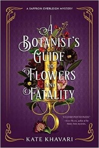 Kate Khavari - A Botanist's Guide to Flowers and Fatality
