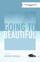 Энтони Бидулка - Going to Beautiful