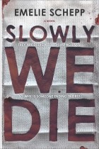 Эмели Шепп - Slowly We Die