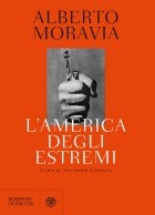Альберто Моравиа - L&#039;america degli estremi