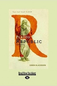 Simon Blackburn - Plato's Republic: A Biography