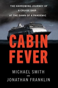  - Cabin Fever: The Harrowing Journey of a Cruise Ship at the Dawn of a Pandemic